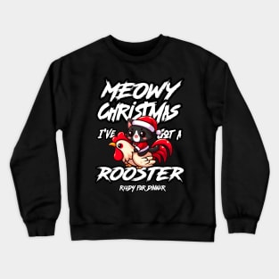 Meowy Christmas - I've got a Rooster - Kitten Christmas Crewneck Sweatshirt